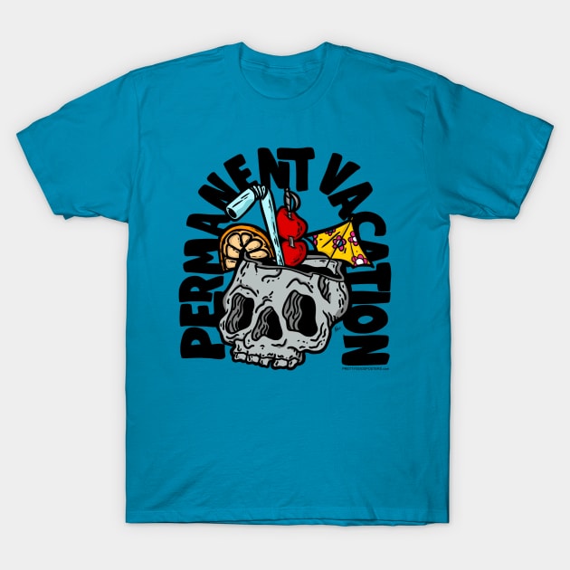 Permanent Vacation T-Shirt by PrettyGoodPosters